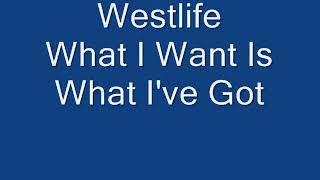 Westlife - What I Want Is What I&#39;ve Got