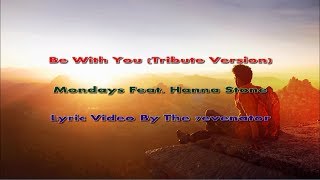 Download lagu Be With You (Tribute Version) - Mondays Feat. Hanna Stone - Lyric Video By The 7evenator mp3 Download lagu Be With You (Tribute Version) - Mondays Feat. Hanna Stone - Lyric Video By The 7evenator mp3
