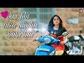 Koi Bhi Aisa Lamha Nahi Hai Whatsapp Status