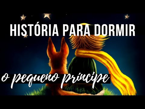 História para Dormir: Pequeno Príncipe 1/2
