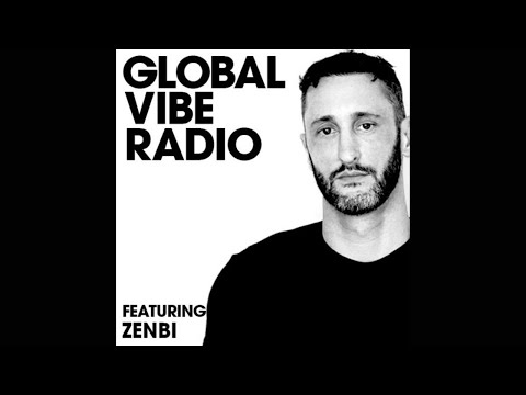 Zenbi - Global Vibe Radio Mix (Zenbi Recordings)
