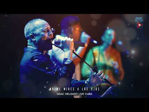 NO ME MIRES A LOS OJOS - ISAAC DELGADO LIVE CUBA - TIMBA OLD SCHOOL | CESARTIMBA