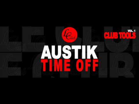 Austik - Time Off (Original Mix)