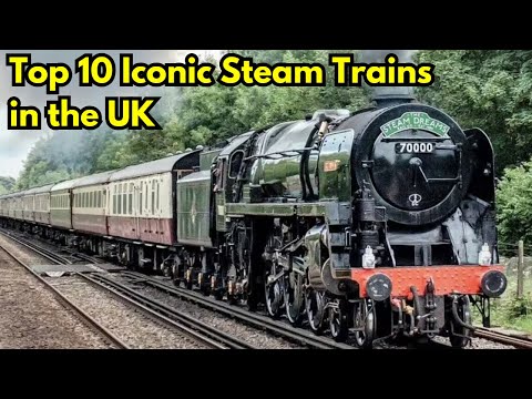 Top 10 Iconic Steam Trains in the UK - Exploring Britain's Legendary Steam Locomotives #steam #train