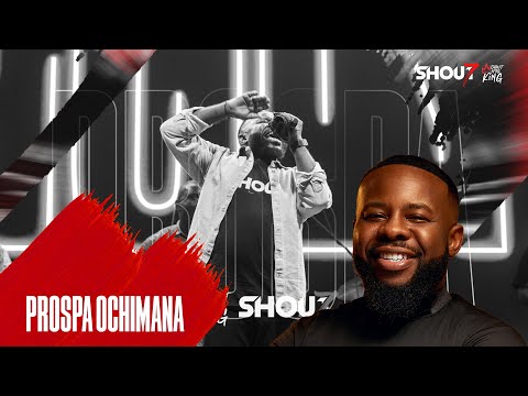 Prospa Ochimana's Ministration SHOUT7