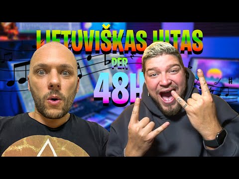 PADARYTI LIETUVIŠKĄ HITĄ PER 48H!