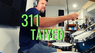 311 - Taiyed [Drum Cover]