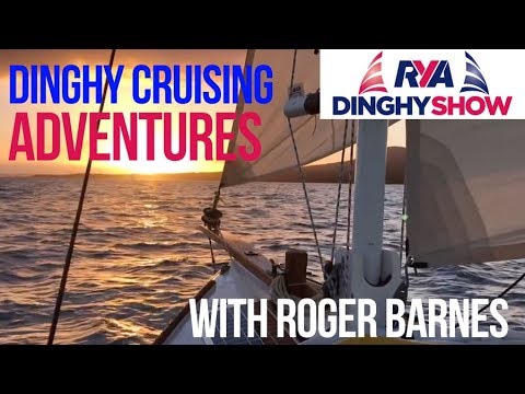 Dinghy Cruising Adventures with Roger Barnes - Start Dinghy Cruising Tips and Advice