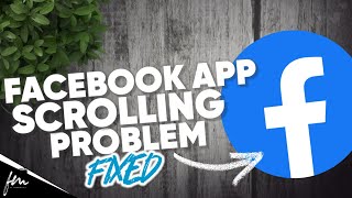 Facebook app Scrolling Problem Fixed!