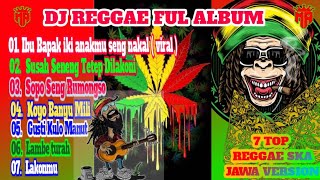 Download lagu 🔴DJ REGGAE FULL ALBUM  JAWA VERSION | IBU BAPAK IKI ANAKMU SENG NAKAL  mp3