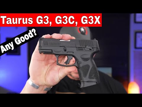 Taurus Are They Any Good  G3, G3C, G3X