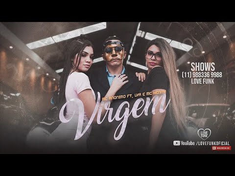 MC Anônimo feat. MC Lya E MC Henny - VIRGEM (Clipe Oficial)