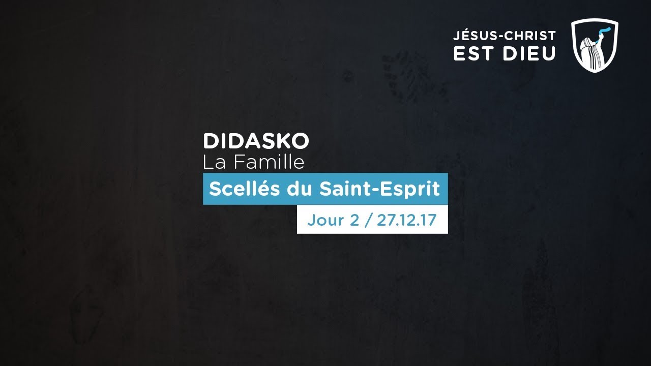 Thumbnail of video: Scellés du Saint-Esprit - La famille (2/3) - Didasko