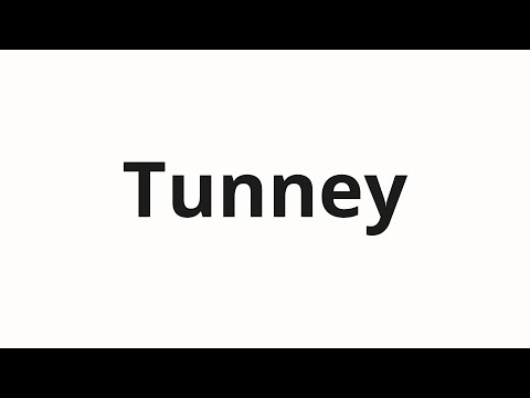 How to pronounce Tunney