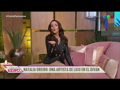 NATALIA OREIRO en el diván de Vero (Entrevista completa) - Cortá por Lozano 2023