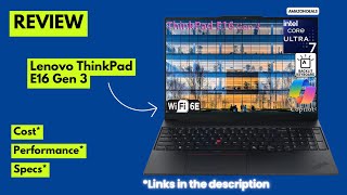 Lenovo ThinkPad E16 Gen 3 Review 2025 Intel Ultra 7 255H, 32GB DDR5, 1TB SSD | Best Business LaptopOct 17, 20254.6K Views