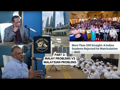 Ep 42 Part 2: Malay Problems vs Malaysian Problems