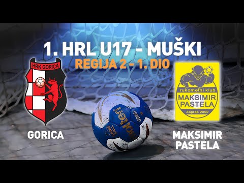 Gorica vs Maksimir Pastela | 6. kolo | 1. HRL U17-Muški (1.HRL U17 R2 1.dio)