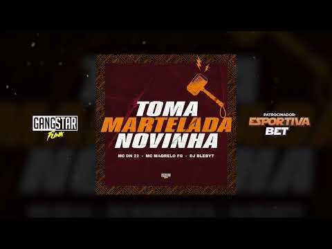 MC DN 22 e MC Magrelo FG - Toma Martelada Novinha (DJ Blebyt)