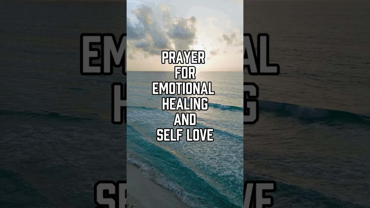 Prayer For Emotional Healing And Self Love  #prayer #meditation #motivation #shorts #healing