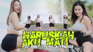 Download lagu Haruskah Aku Mati - FDJ Emily Young And Friends Jedag Jedug DJ Thailand mp3