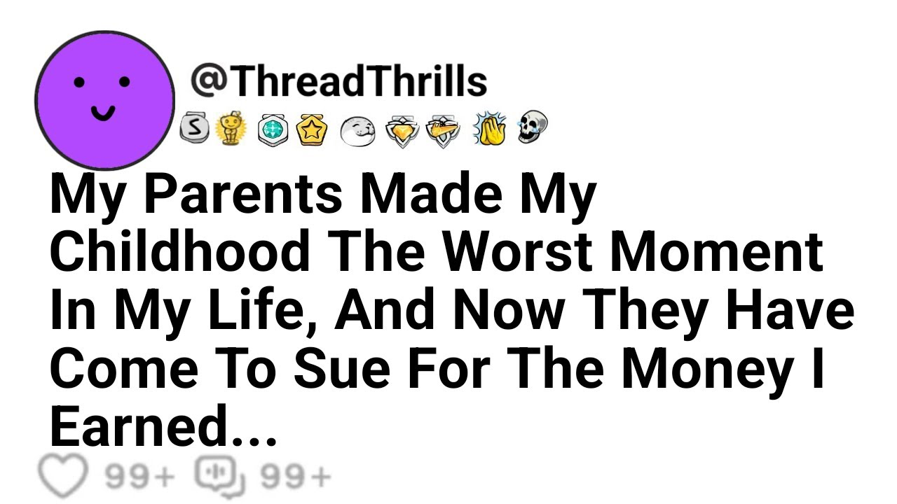 My Parents Made My Childhood The Worst Moment In My Life, And Now They've Come To Take My Money...