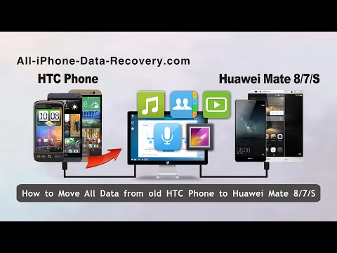 How to Move All Data from old HTC Phone to Huawei Mate 8/7, Sync HTC with Mate S