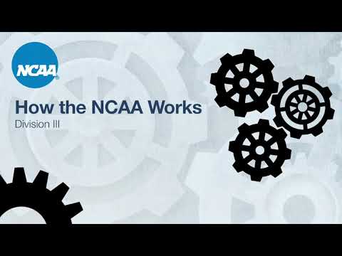How the NCAA Works - Division III