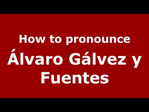 How to pronounce Álvaro Gálvez y Fuentes (Mexico/Mexican Spanish) - PronounceNames.com