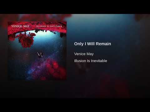 Venice May - Only I Will Remain [Official Audio]