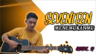 Download lagu MENEMUKANMU - SEVENTEEN mp3