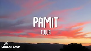 Download lagu Tulus - Pamit (Lirik Lagu) mp3 Download lagu Tulus - Pamit (Lirik Lagu) mp3