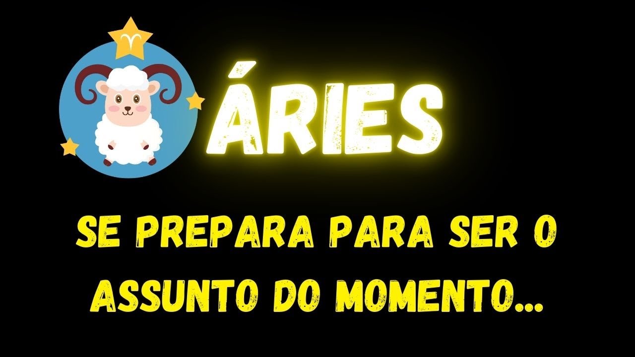 ♈️ÁRIES🤔SE PREPARA PARA SER O ASSUNTO DO MOMENTO...