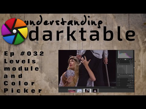 darktable ep 032 - The Levels module and the Color Picker