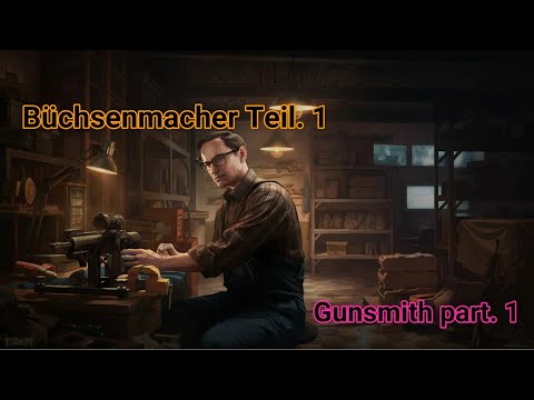 EFT Mechanic Büchsenmacher Teil 1, gunsmith part 1, Mp133 [Deutsch]