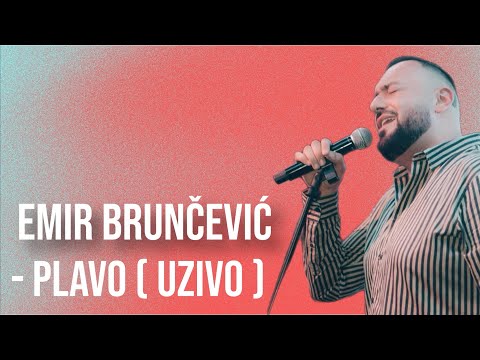 Emir Bruncevic - PLAVO Uzivo