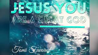 Jesus You Are a Great God Music Video