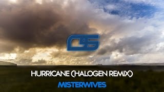 Misterwives - Hurricane (Halogen Remix) [Free]
