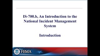 Course Introduction: IS-700.b – An Introduction to the National Incident Management System (NIMS)