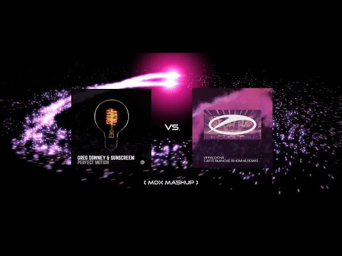 Greg Downey and Sunscreem vs Veracocha - Perfect Motion / Carte Blanche (KhoMha Remix) (MDX Mashup)