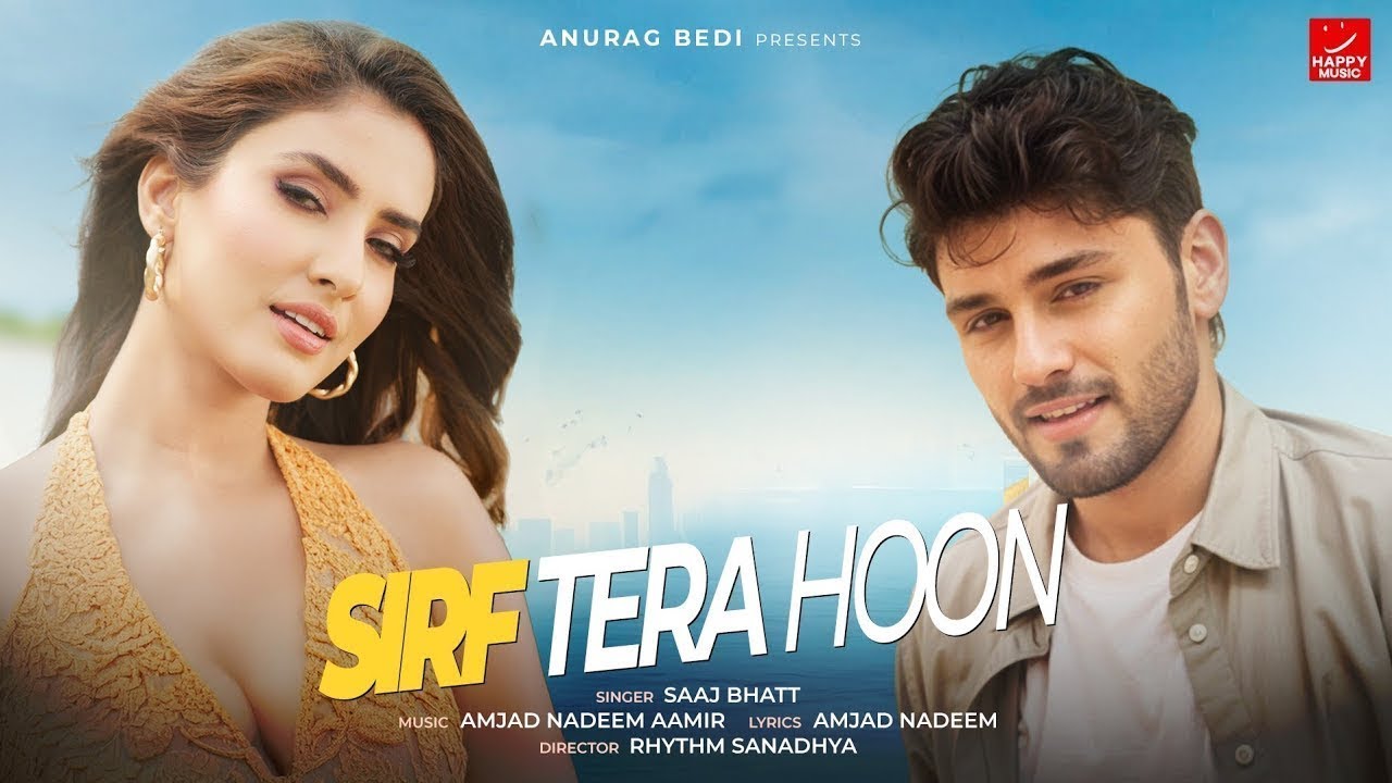 Sirf Tera Hoon Lyrics | Saaj Bhatt