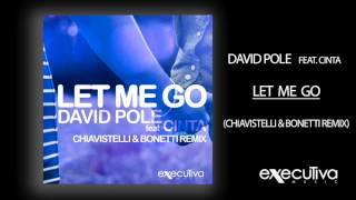 DAVID POLE feat. CINTA - LET ME GO (Chiavestelli & Bonetti Remix)