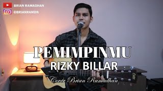 Download lagu Pemimpinmu - Rizky Billar (Cover By Brian Ramadhan) mp3