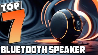 7 Best Bluetooth Speakers for Next-Level Music Experience