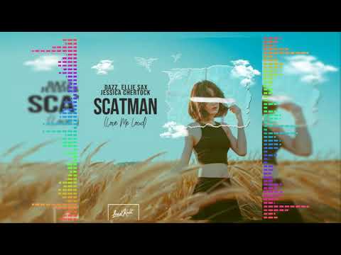 DAZZ, Ellie Sax, Jessica Chertock - Scatman (Love Me Loud) (Official Audio)