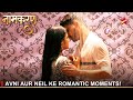 Naamkaran नामकरण Avni Aur Neil Ke Romantic Moments