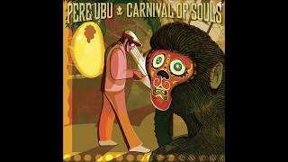 Pere Ubu ‎– Carnival Of Souls (2014)