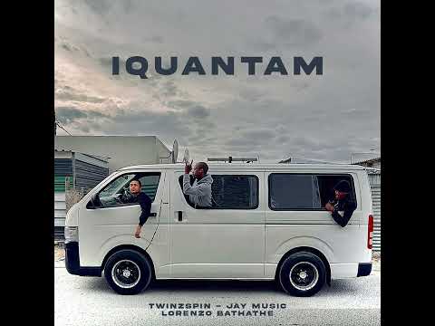 iQuantam - TwinzSpin, Jay Music & Lorenzo Bathathe