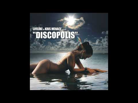 Lifelike & Kris Menace - Discopolis