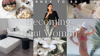 Becoming THAT WOMAN - The Best Version of Yourself - Woman of Your Dreams - Journey to 50